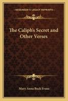 The Caliph's Secret and Other Verses