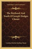 The Boyhood And Youth Of Joseph Hodges Choate