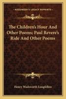 The Children's Hour And Other Poems; Paul Revere's Ride And Other Poems
