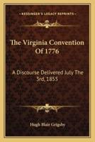 The Virginia Convention of 1776 the Virginia Convention of 1776