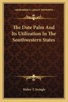 The Date Palm And Its Utilization In The Southwestern States