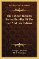 The Tahltan Indians; Sacred Bundles Of The Sac And Fox Indians