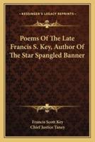 Poems Of The Late Francis S. Key, Author Of The Star Spangled Banner