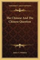 The Chinese And The Chinese Question