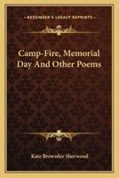 Camp-Fire, Memorial Day And Other Poems