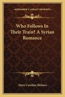 Who Follows In Their Train? A Syrian Romance