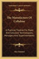 The Manufacture of Cellulose