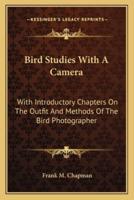 Bird Studies With A Camera