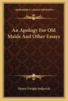 An Apology For Old Maids And Other Essays