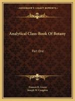 Analytical Class-Book Of Botany
