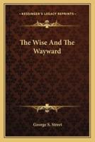 The Wise And The Wayward