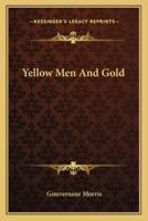 Yellow Men And Gold