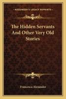The Hidden Servants And Other Very Old Stories