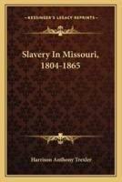 Slavery In Missouri, 1804-1865