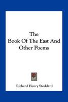 The Book Of The East And Other Poems