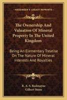 The Ownership And Valuation Of Mineral Property In The United Kingdom