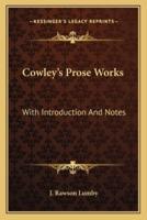 Cowley's Prose Works