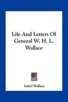 Life And Letters Of General W. H. L. Wallace