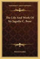 The Life And Work Of Sir Jagadis C. Bose