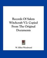 Records Of Salem Witchcraft V2