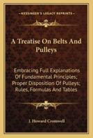 A Treatise On Belts And Pulleys