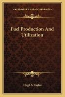 Fuel Production And Utilization