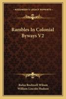 Rambles In Colonial Byways V2