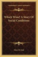 Which Wins? A Story Of Social Conditions