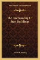 The Fireproofing Of Steel Buildings