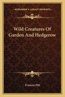 Wild Creatures Of Garden And Hedgerow