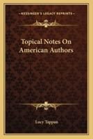Topical Notes On American Authors