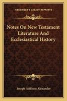 Notes On New Testament Literature And Ecclesiastical History