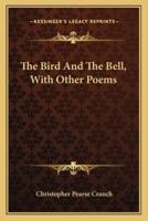 The Bird And The Bell, With Other Poems