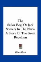 The Sailor Boy; Or Jack Somers In The Navy