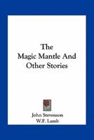 The Magic Mantle And Other Stories