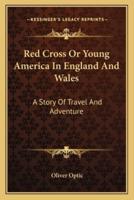 Red Cross Or Young America In England And Wales