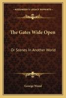 The Gates Wide Open