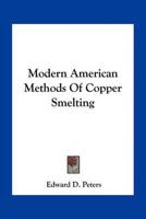 Modern American Methods Of Copper Smelting