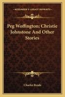 Peg Woffington; Christie Johnstone And Other Stories