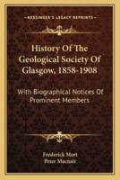 History Of The Geological Society Of Glasgow, 1858-1908