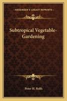 Subtropical Vegetable-Gardening