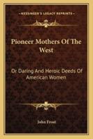 Pioneer Mothers Of The West