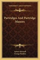 Partridges And Partridge Manors