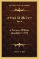 A Maid Of Old New York