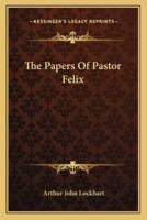 The Papers Of Pastor Felix