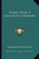 Sparks From A Geologist's Hammer