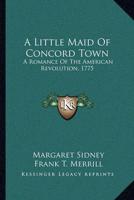 A Little Maid Of Concord Town