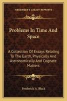 Problems In Time And Space