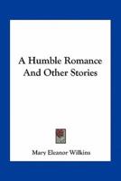 A Humble Romance And Other Stories