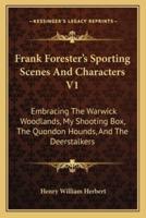 Frank Forester's Sporting Scenes And Characters V1